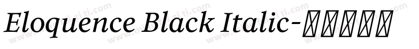 Eloquence Black Italic字体转换